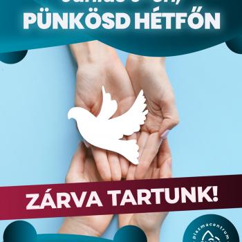 Pünkösd hétfőn zárva tartunk!