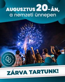 Augusztus 20-án, a nemzeti ünnepen zárva tartunk!