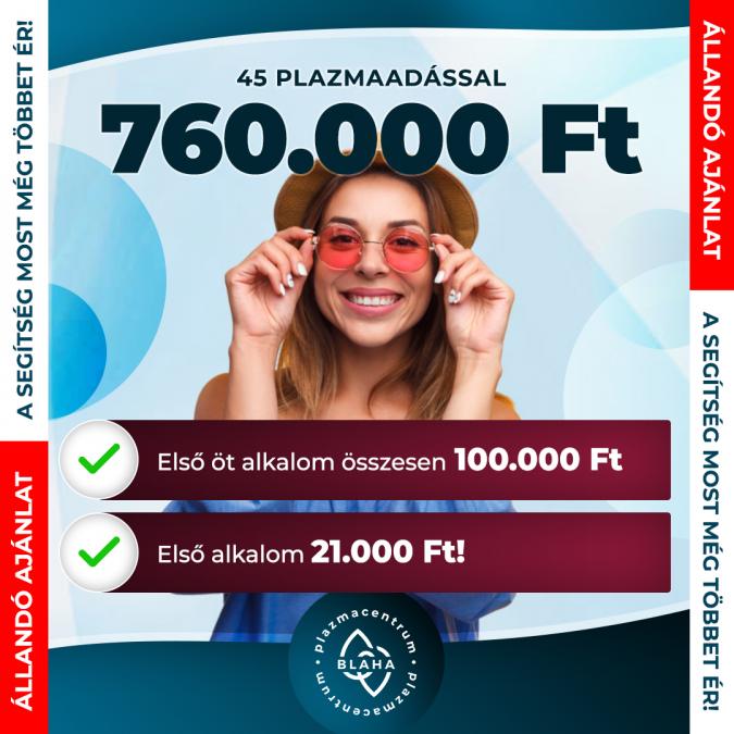 45 plazmaadással 760.000 Ft