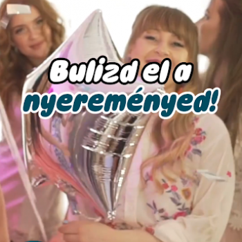 Bulizd el a nyereményed!