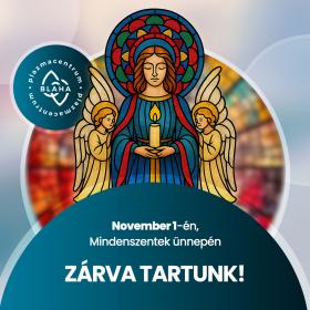 November 1-én, Mindenszentek ünnepén zárva tartunk!